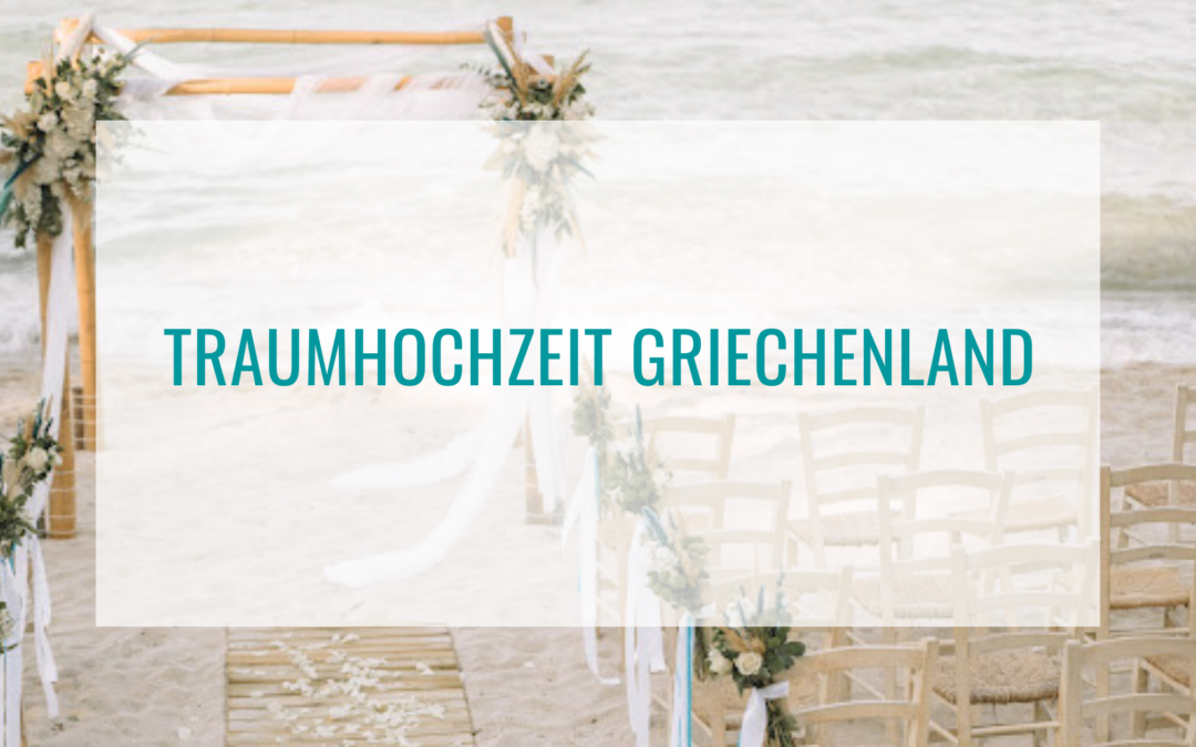 Eure Traumhochzeit in Griechenland